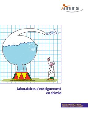 Laboratoires d'enseignement en chimie - Enseigner la prévention des risques professionnels